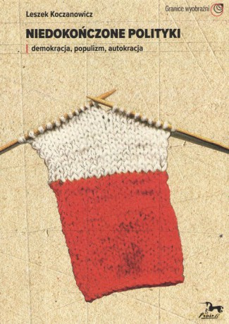 Niedokończone polityki - Leszek Koczanowicz [KSIĄŻKA]