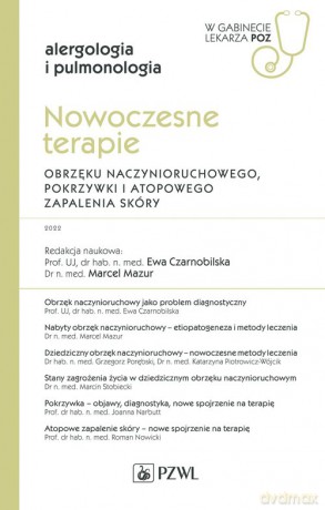 Nowoczesne terapie obrzęku naczynioruchowego, pokrzywki i atopowego zapalenia skóry. - Ewa Czarnobilska, Marcel Mazur [KSIĄŻKA]
