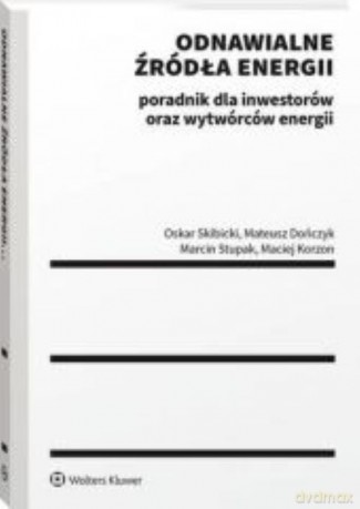 Odnawialne źródła energii Poradnik dla inwestorów oraz wytwórców energii - Mateusz Dończyk, Maciej Korzon [KSIĄŻKA]