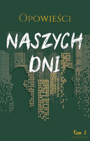 Opowieści naszych dni (Tom 2) - Marek Biegalski, Karolina Górska [KSIĄŻKA]