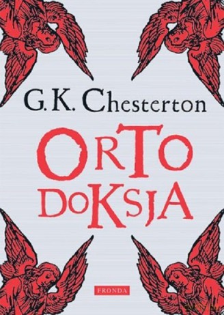 Ortodoksja - Gilbert Keith Chesterton [KSIĄŻKA]