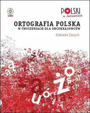 Ortografia polska w ćwiczeniach dla obcokrajowców - Elżbieta Zarych [KSIĄŻKA]