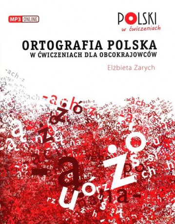 Ortografia polska w ćwiczeniach dla obcokrajowców - Elżbieta Zarych [KSIĄŻKA]