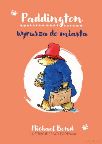 Paddington wyrusza do miasta - Michael Bond [KSIĄŻKA]