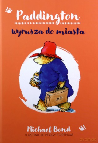 Paddington wyrusza do miasta - Michael Bond [KSIĄŻKA]