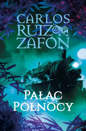 Pałac Północy - Carlos Ruiz Zafon [KSIĄŻKA]