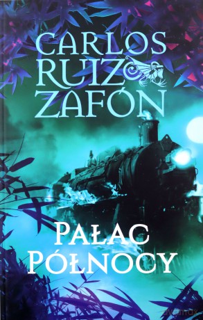Pałac Północy - Carlos Ruiz Zafon [KSIĄŻKA]
