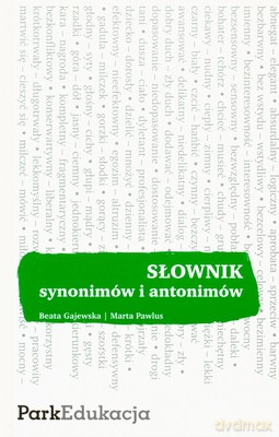 Słownik Synonimów I Antonimów Wyd.V Sstb04 - Beata Gajewska, Marta Pawlus [KSIĄŻKA]
