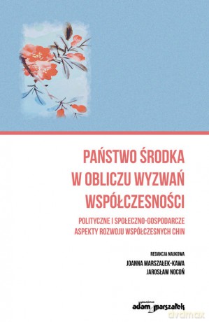 Państwo środka w obliczu wyzwań współczesności [KSIĄŻKA]