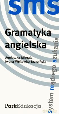 Sms Gramatyka Angielska Wyd.III Sga05 - Agnieszka Mizgała, Iwona Wójtowicz-Brzezińska [KSIĄŻKA]