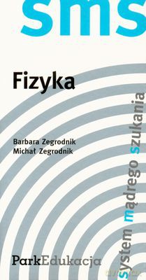 Sms Fizyka Smf01 - Barbara Zegrodnik, Michał Zegrodnik [KSIĄŻKA]
