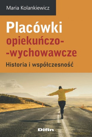 Placówki opiekuńczo-wychowawcze - Maria Kolankiewicz [KSIĄŻKA]