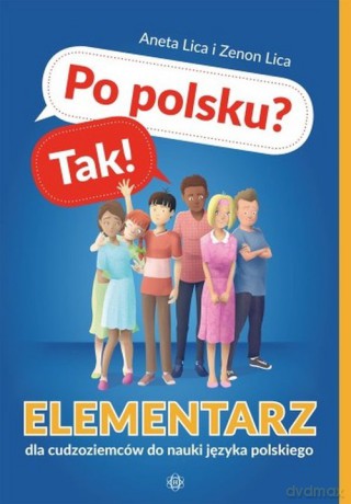 Po polsku Tak! Elementarz dla cudzoziemców do nauki języka polskiego z płytą CD - Aneta Lica, Zenon Lica [KSIĄŻKA]