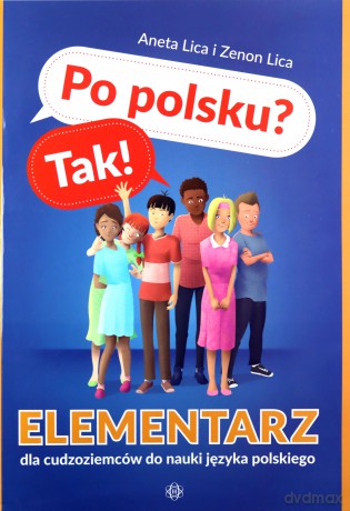 Po polsku Tak! Elementarz dla cudzoziemców do nauki języka polskiego z płytą CD - Aneta Lica, Zenon Lica [KSIĄŻKA]