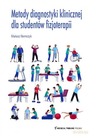 Podstawy diagnostyki klinicznej dla fizjoterapeutów - Mariusz Niemczyk [KSIĄŻKA]