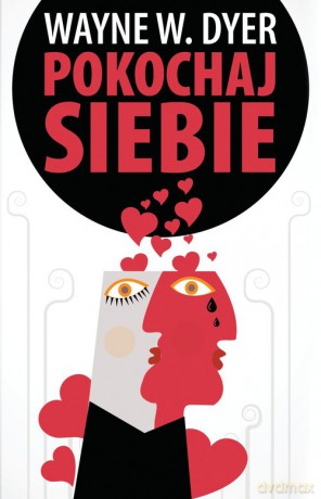 Pokochaj siebie - Wayne W. Dyer [KSIĄŻKA]