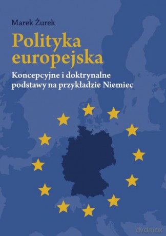 Polityka europejska - Marek Żurek [KSIĄŻKA]