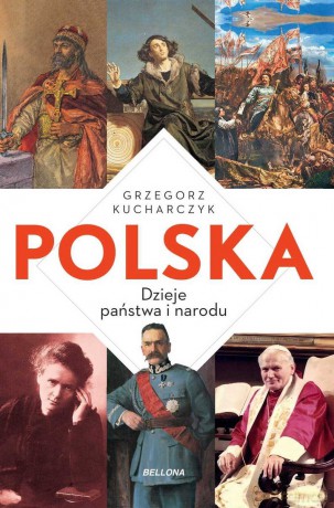 Polska. Dzieje państwa i narodu Grzegorz Kucharczyk