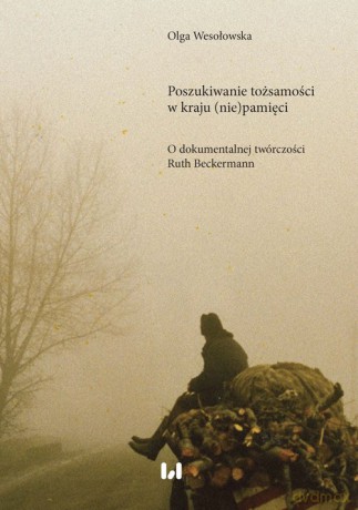 Poszukiwanie tożsamości w kraju (nie)pamięci - Olga Wesołowska [KSIĄŻKA]