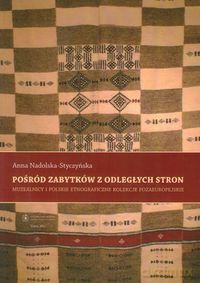 Pośród zabytków z odległych stron - Anna Nadolska-Styczyńska [KSIĄŻKA]