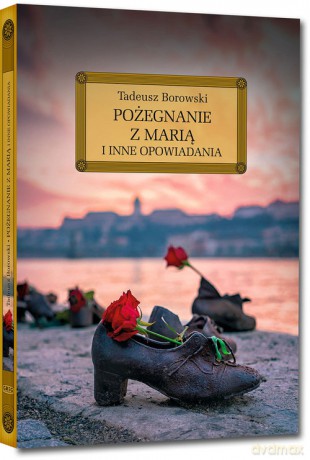 Pożegnanie z Marią i inne opowiadania - Tadeusz Borowski [KSIĄŻKA]