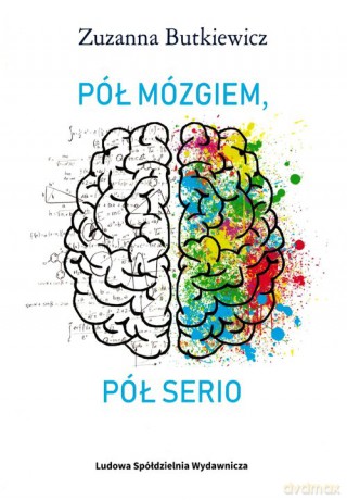 Pół mózgiem pół serio - Zuzanna Butkiewicz [KSIĄŻKA]