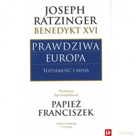 Prawdziwa Europa - Joseph Ratzinger [KSIĄŻKA]