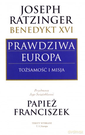 Prawdziwa Europa - Joseph Ratzinger [KSIĄŻKA]