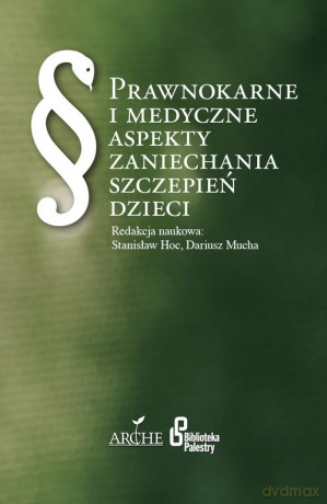 Prawnokarne i medyczne aspekty zaniechania szczepień dzieci [KSIĄŻKA]