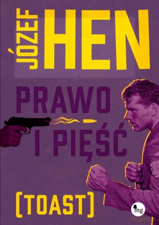 Prawo i pięść (toast) - Józef Hen [KSIĄŻKA]