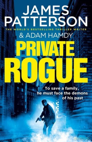 Private Rogue - James Patterson, Adam Hamdy [KSIĄŻKA]