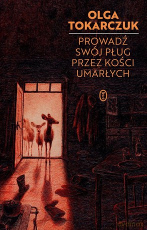 Prowadź swój pług przez kości umarłych - Olga Tokarczuk [KSIĄŻKA]