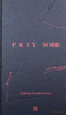 Przy sobie - Aldona Kopkiewicz [KSIĄŻKA]