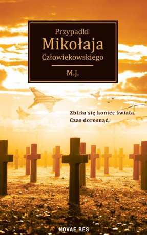 Przypadki Mikołaja Człowiekowskiego - M.J. [KSIĄŻKA]