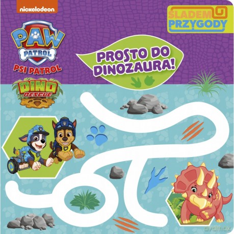 Psi Patrol. Śladem Przygody. Prosto do dinozaura [KSIĄŻKA]