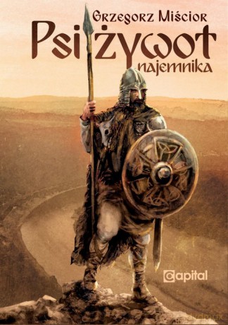 Psi żywot najemnika - Grzegorz Miścior [KSIĄŻKA]