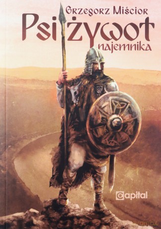 Psi żywot najemnika - Grzegorz Miścior [KSIĄŻKA]