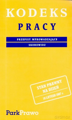 Kodeks Pracy 10.02.2007 Broszura Kpb13 [KSIĄŻKA]