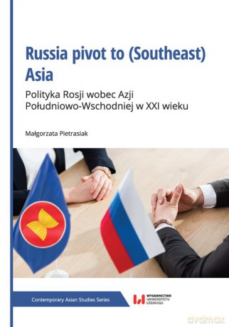 Russia pivot to (Southeast) Asia - Małgorzata Pietrasiak [KSIĄŻKA]
