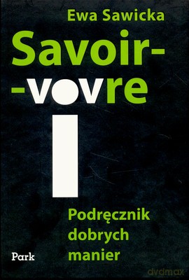 Savoir-Vivre Podręcznik Dobrych Manier Svb02 (twarda) - Ewa Sawicka [KSIĄŻKA]