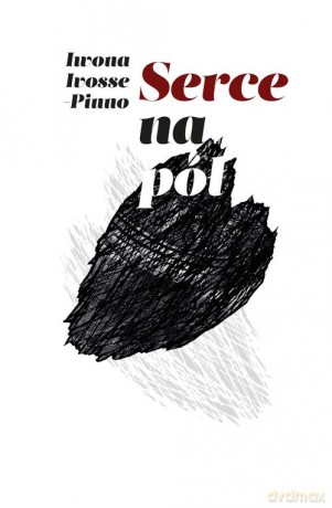 Serce na pół - Iwona Ivosse-Pinno [KSIĄŻKA]