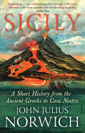 Sicily A Short History from the Ancient Greeks to Cosa Nostra - John Julius Norwich [KSIĄŻKA]