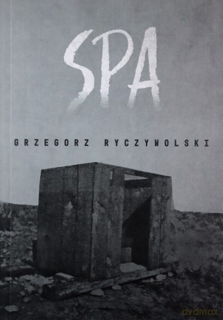 Spa - Grzegorz Ryczywolski [KSIĄŻKA]