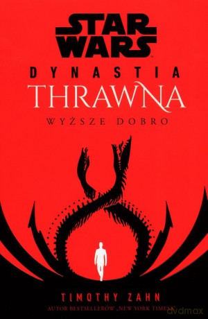 Star Wars Dynastia Thrawna Wyższe dobro - Timothy Zahn [KSIĄŻKA]