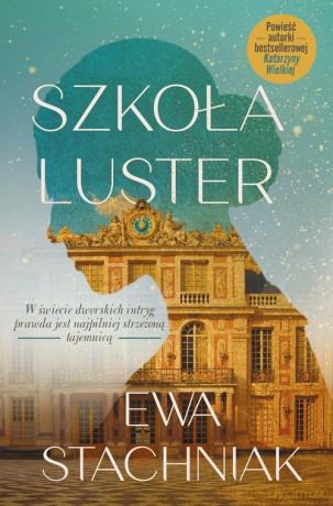 Szkoła luster - Ewa Stachniak [KSIĄŻKA]