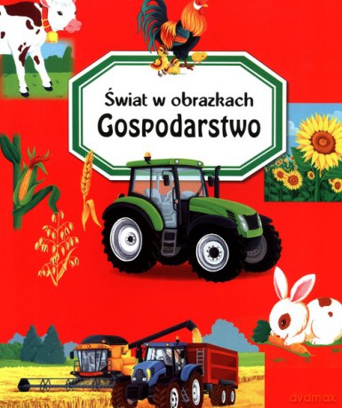 Świat w obrazkach Gospodarstwo - Emilie Beaumont [KSIĄŻKA]
