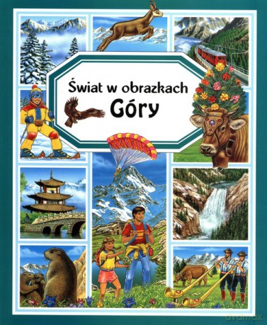 Świat w obrazkach Góry - Emilie Beaumont [KSIĄŻKA]