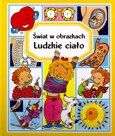 Świat w obrazkach Ludzkie ciało - Emilie Beaumont, P. Simon [KSIĄŻKA]
