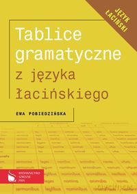 Tablice gramatyczne z języka łacińskiego - Ewa Pobiedzińska [KSIĄŻKA]