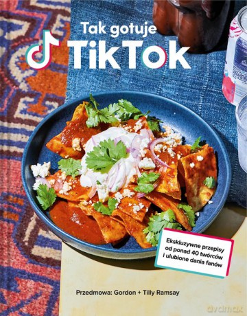Tak gotuje TikTok. [KSIĄŻKA]